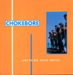 Chokebore-Anything Near Water-LP Vinyl