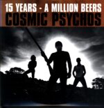 Cosmic Psychos-Fifteen Years A Million Beers-LP Vinyl
