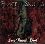 Place Of Skulls-Love Through Blood-10 Vinyl