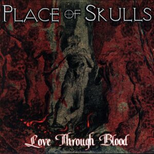 Place Of Skulls-Love Through Blood-10 Vinyl