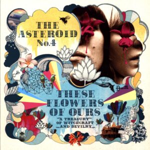 The Asteroid #4-These Flowers Of Ours A Treasury Of Witchcraft And Devilry-LP Vinyl