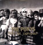 The Ponys-Turn The Lights Out-LP Vinyl