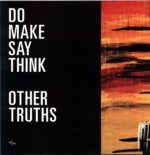 Do Make Say Think-Other Truths-LP Vinyl
