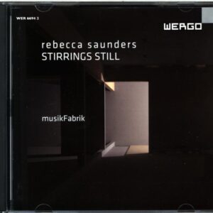 Rebecca Saunders-Stirrings Still-CD