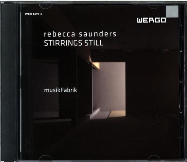 Rebecca Saunders-Stirrings Still-CD