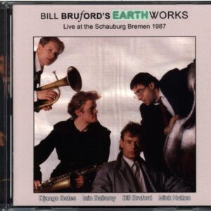 Bill Bruford's Earthworks-Live At The Schauburg Bremen 1987-CD