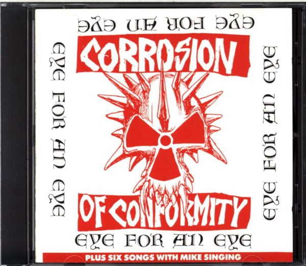 Corrosion Of Conformity-Eye For An Eye Plus Six Songs With Mike Singing-CD