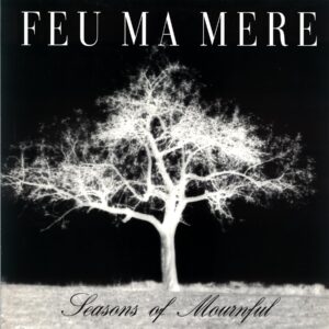 Feu Ma Mere-Seasons Of Mournful-LP Vinyl