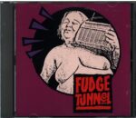 Fudge Tunnel-Fudgecake-CD