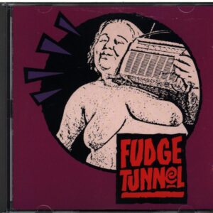 Fudge Tunnel-Fudgecake-CD