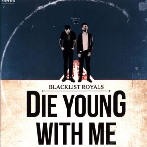 Blacklist Royals-Die Young With Me-LP Vinyl
