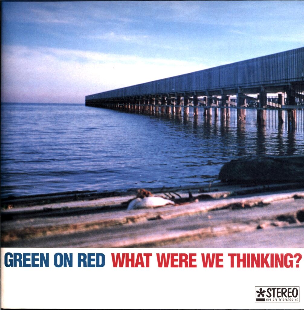 Green On Red-What Were We Thinking-LP Vinyl