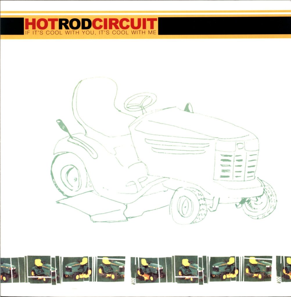 Hot Rod Circuit-If It's Cool With You It's Cool With Me green-LP Vinyl