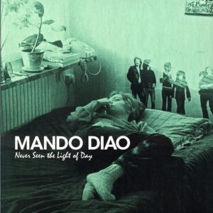 Mando Diao-Never Seen The Light Of Day-green LP Vinyl