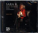 Sara K.-Don't I Know You From Somewhere Solo Live-CD