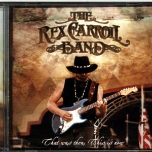The Rex Carroll Band-That Was Then This Is Now-CD
