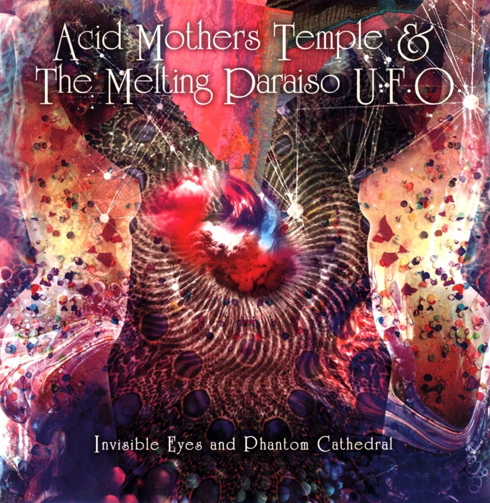 Acid Mothers Temple And The Melting Paraiso UFO-Invisible Eyes And Phantom Cathedral-LP Vinyl