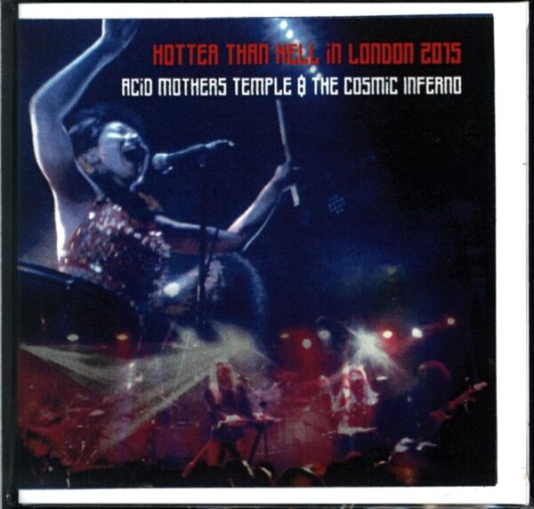 Acid Mothers Temple and The Cosmic Inferno-Hotter Than Hell In London 2015-CDr