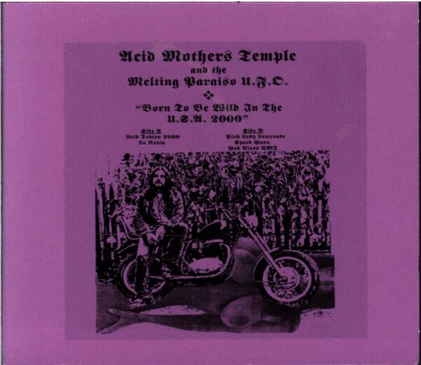 Acid Mothers Temple and The Melting Paraiso UFO-Born To Be Wild In The U.S.A. 2000-CD