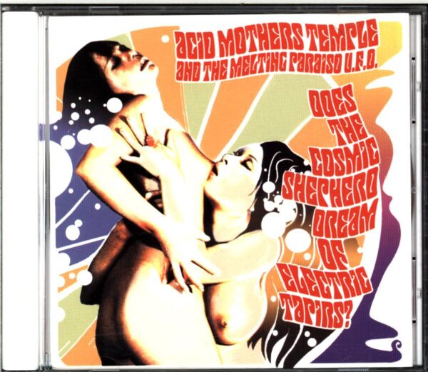 Acid Mothers Temple and The Melting Paraiso UFO-Does The Cosmic Shepherd Dream Of Electric Tapirs-CD