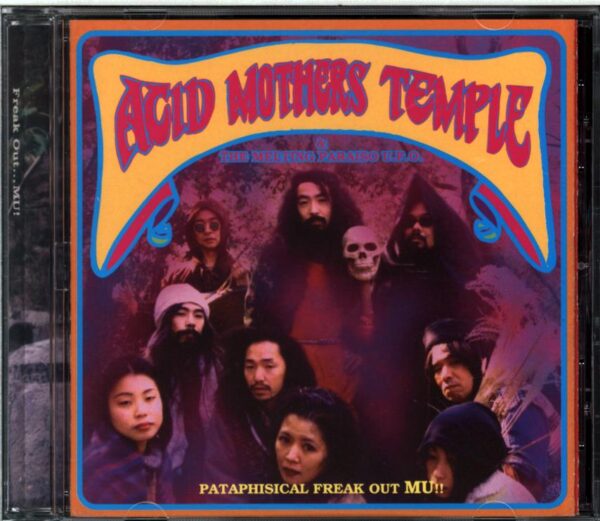 Acid Mothers Temple and The Melting Paraiso UFO-Pataphisical Freak Out MU!!-CD