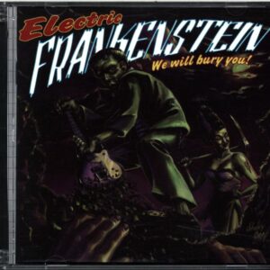 Electric Frankenstein-We Will Bury You!-CD