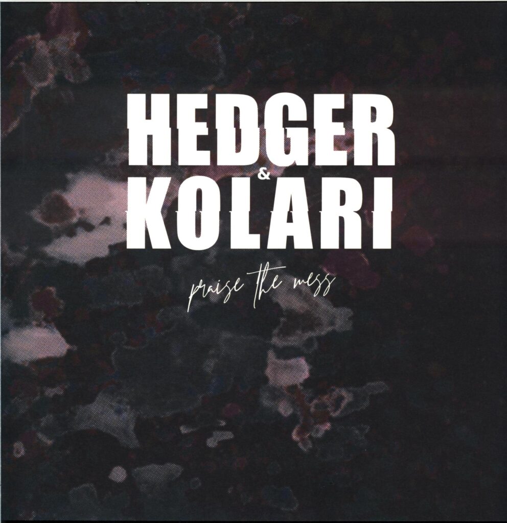 Hedger-Kolari-Praise The Mess-Split-LP Vinyl orange