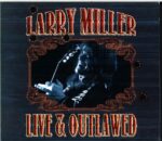 Larry Miller-Live And Outlawed-CD