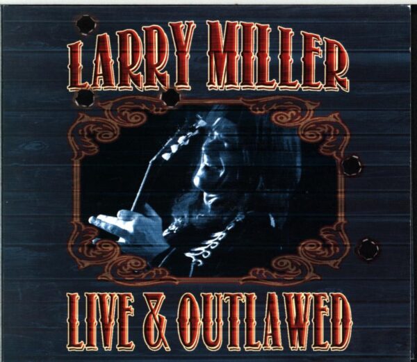 Larry Miller-Live And Outlawed-CD