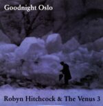 Robyn Hitchcock And The Venus 3-Goodnight Oslo-LP Vinyl