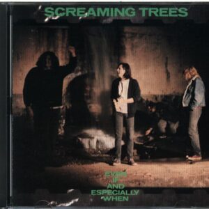 Screaming Trees-Even If And Especially When-CD 1987