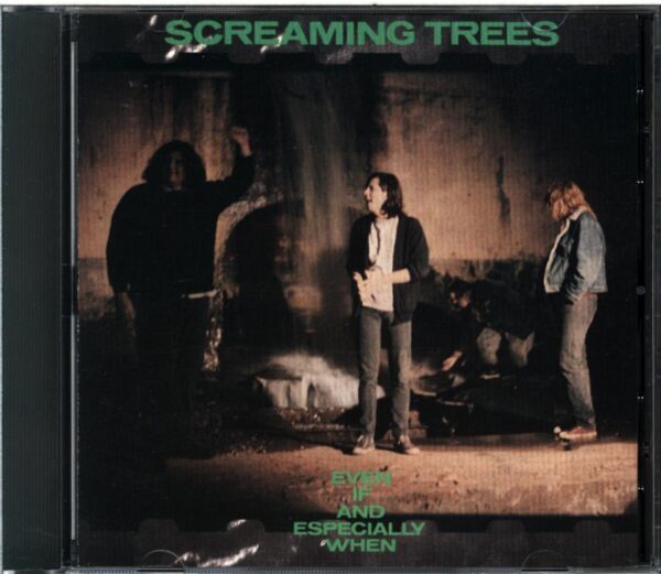 Screaming Trees-Even If And Especially When-CD 1987