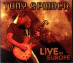 Tony Spinner-Live In Europe -CD