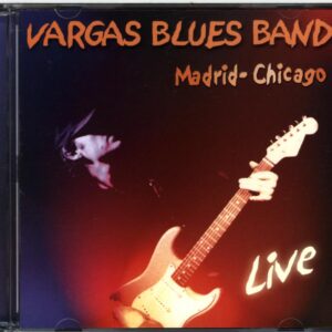 Vargas Blues Band-Madrid-Chicago Live-CD