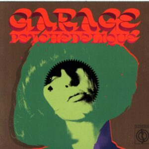 Various-Garage Psychédélique (The Best Of Garage Psych And Pzyk Rock 1965-2019)-CD