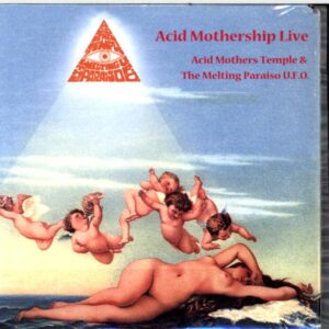 Acid Mothers Temple and The Melting Paraiso UFO-Acid Mothership Live-CD