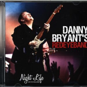 Danny Bryant's Redeyeband-Night Life - Live In Holland-CD