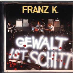 Franz K.-Gewalt Ist Schitt-CD