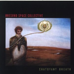 Øresund Space Collective-Chatoyant Breath-CD