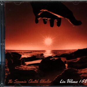 The Screamin' Cheetah Wheelies-Live Volumes 1 and 2-CD