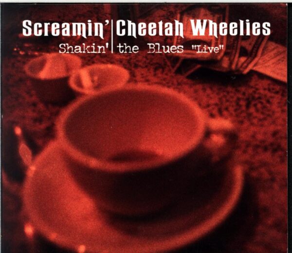 The Screamin' Cheetah Wheelies-Shakin' The Blues Live-CD