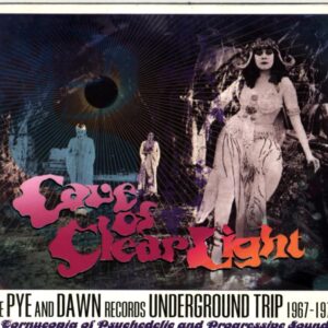 Various-Cave Of Clear Light The Pye And Dawn Records Underground Trip 1967-1975-CD