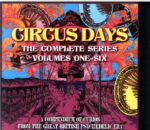 Various-Circus Days (The Complete Series Volumes One-Six - A Compendium Of Curios From The Great British Psychedelic Era)-CD