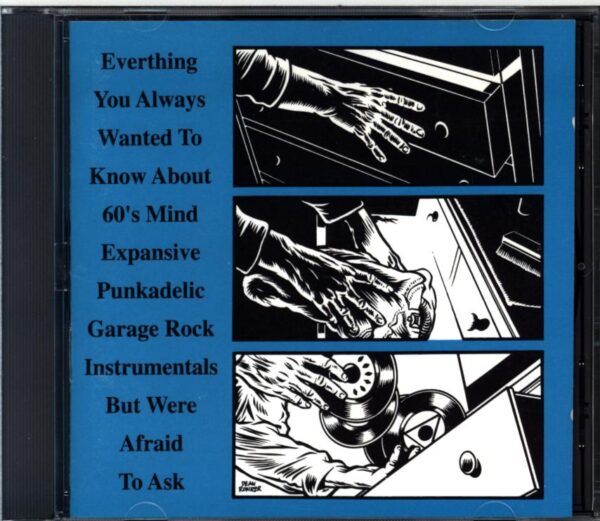 Various-Everything You Always Wanted To Know About '60s Mind Expansive Punkadelic Garage Rock Instrumentals But Were Afraid To Ask-CD