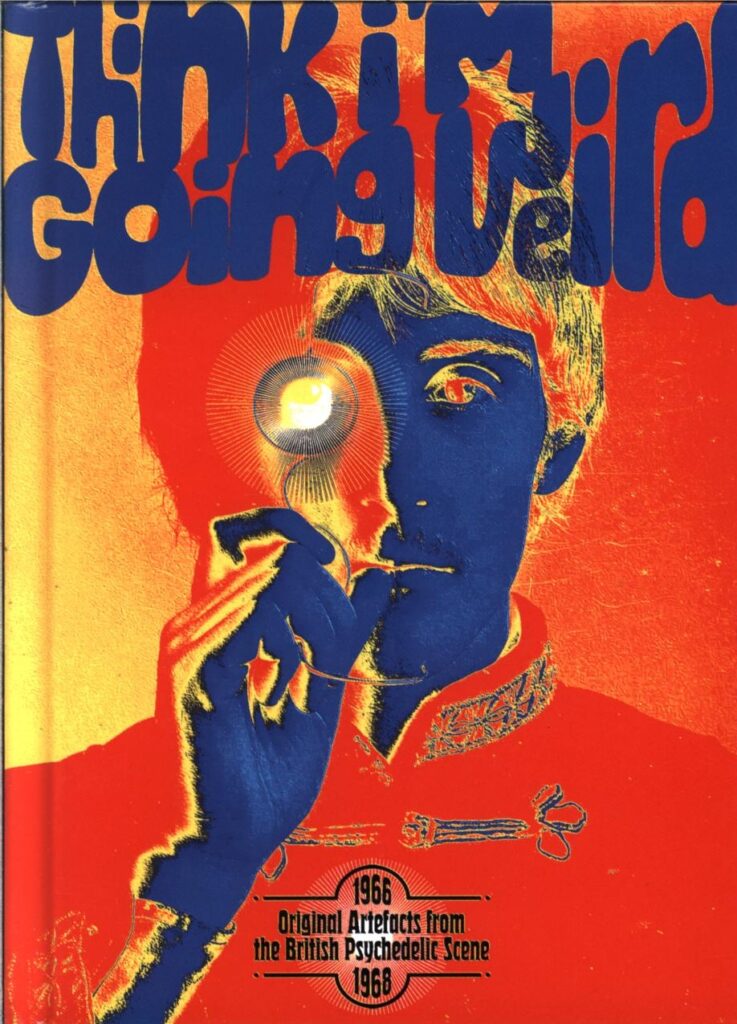 Various-Think I’m Going Weird Original Artefacts From The British Psychedelic Scene 1966-68-CD