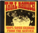 Various-Total Raunch (100% Boss Garage From The Sixties)-CD