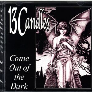13 Candles-Come Out Of The Dark-CD