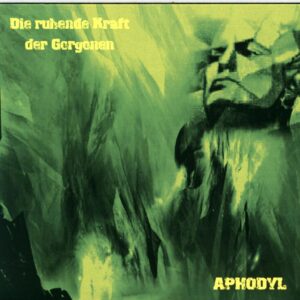 Aphodyl-Die ruhende Kraft der Gorgonen-CD