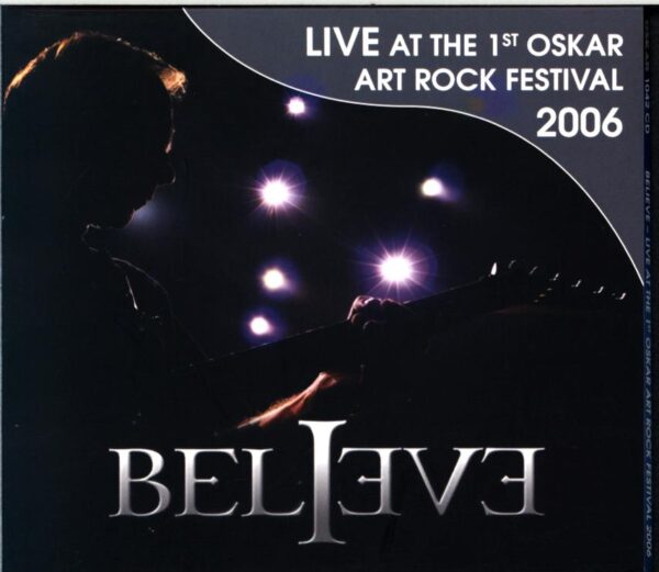 Believe-Live At The 1st Oskar Art Rock Festival 2006-CD