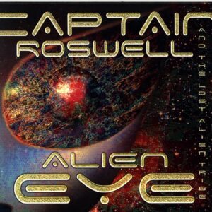 Capt Roswell And The Lost Alien Tribe-Alien Eye-CD